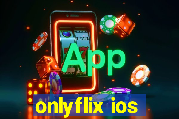 onlyflix ios